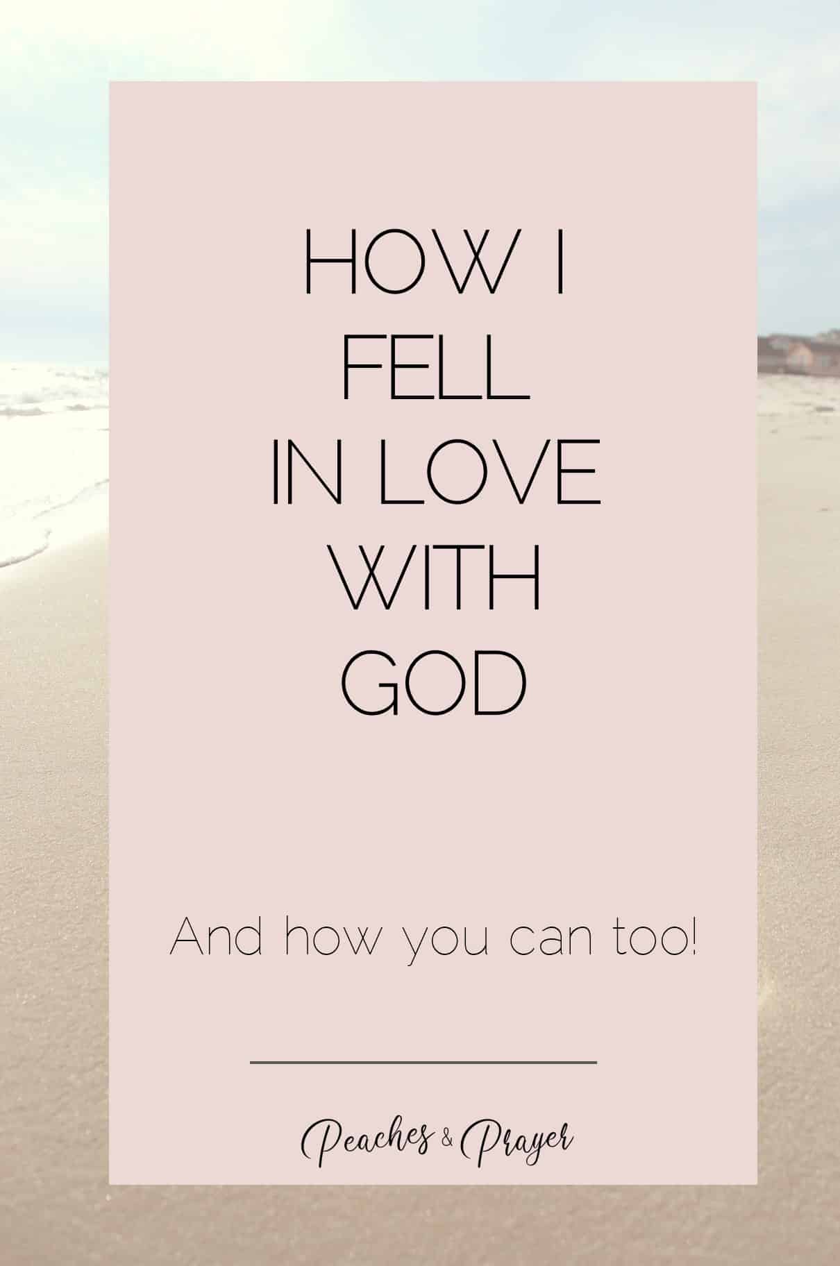 How I Fell in Love with God {My Testimony}