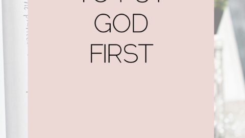 How to put God first every day in your regular routine