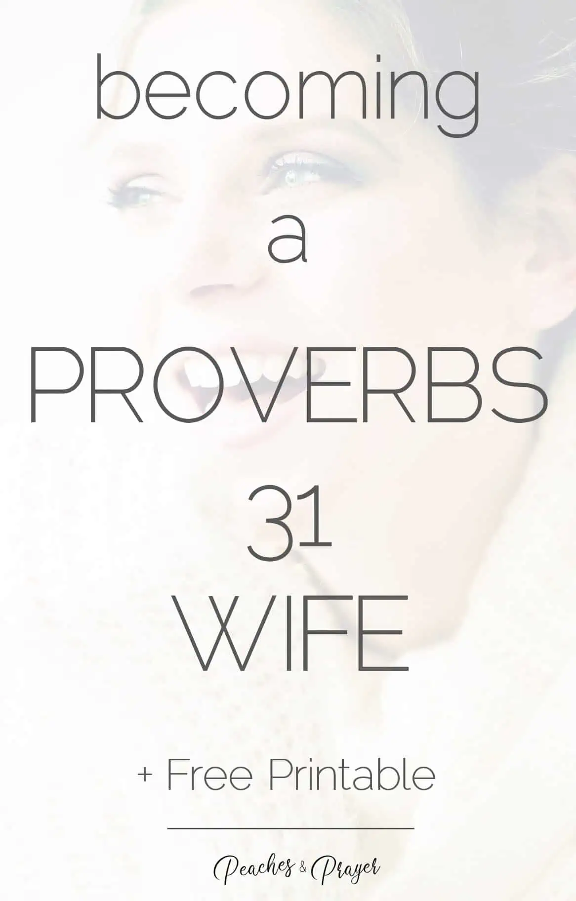 Becoming A Proverbs 31 Wife Your Husband Is Proud Of