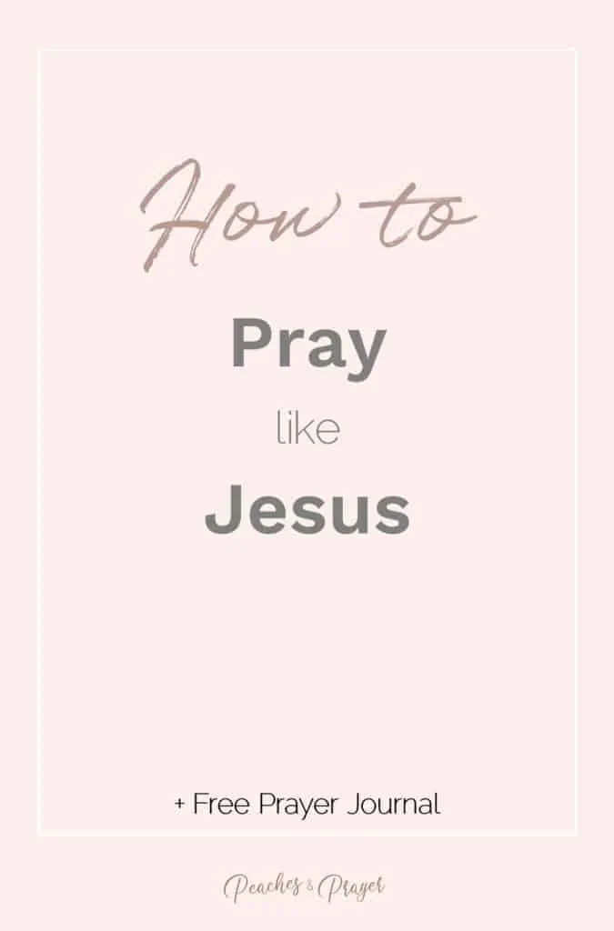 How to pray like Jesus
